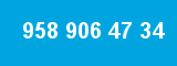 958 906 47 34